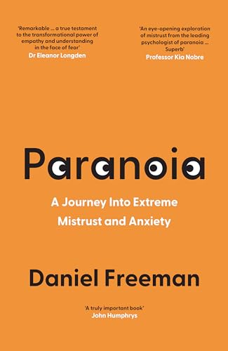 Paranoia: A Psychologist’s Journey Into Extreme Mistrust and Anxiety von William Collins