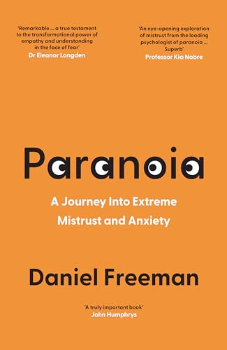 Paranoia: A Psychologist’s Journey Into Extreme Mistrust and Anxiety