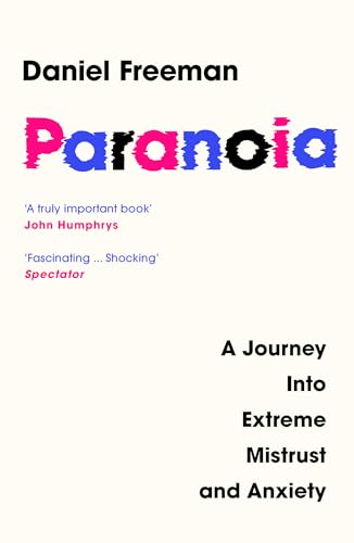 Paranoia: A Psychologist’s Journey Into Extreme Mistrust and Anxiety von William Collins
