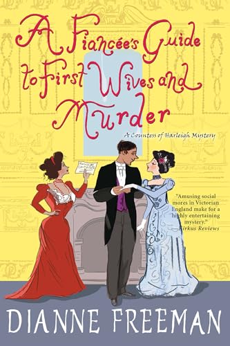 A Fiancée's Guide to First Wives and Murder (A Countess of Harleigh Mystery, Band 4)
