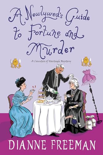 A Newlywed's Guide to Fortune and Murder: A Sparkling and Witty Victorian Mystery (A Countess of Harleigh Mystery, Band 6)