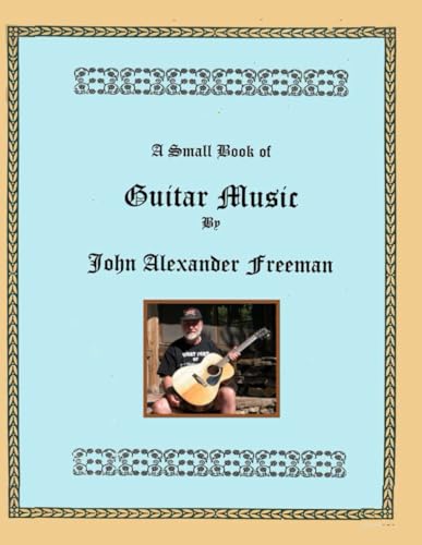 A SMALL BOOK OF GUITAR MUSIC von Primedia eLaunch LLC
