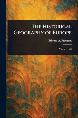 The Historical Geography of Europe von Anson Street Press