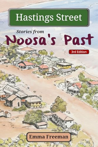 Hastings Street: Stories from Noosa's Past von Ensilwood Publishing