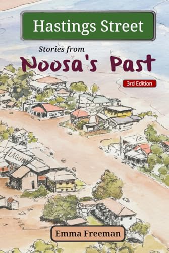 Hastings Street: Stories from Noosa's Past von Ensilwood Publishing