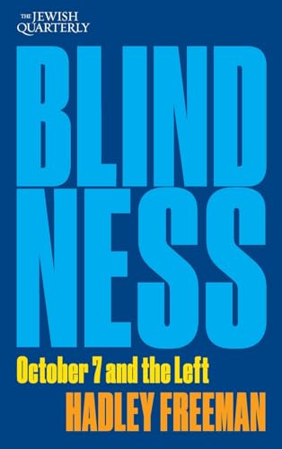 Blindness: October 7 and the Left: Jewish Quarterly 256