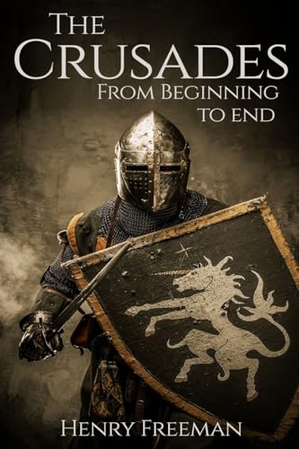 The Crusades: From Beginning to End von CREATESPACE