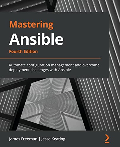 Mastering Ansible - Fourth Edition: Automate configuration management and overcome deployment challenges with Ansible von Packt Publishing