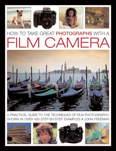 How to Take Great Photographs With a Film Camera: A Practical Guide to the Techniques of Film Photography, Shown in over 400 Step-by-Step Examples von Lorenz Books