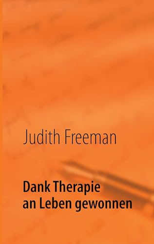 Dank Therapie an Leben gewonnen von Books on Demand GmbH