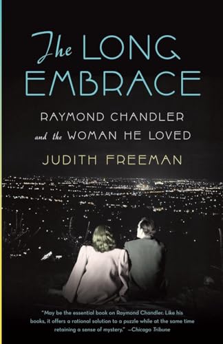 The Long Embrace: Raymond Chandler and the Woman He Loved