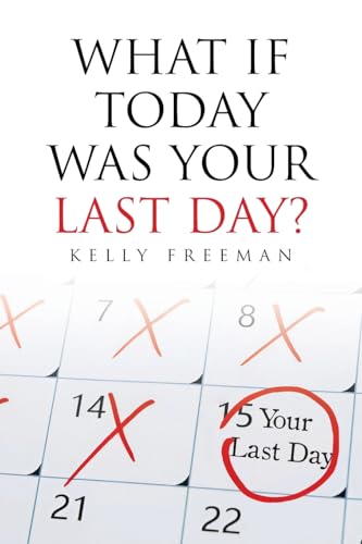 What If Today Was Your Last Day? von Covenant Books