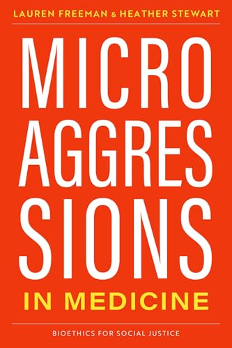 Microaggressions in Medicine (Bioethics for Social Justice)