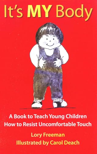 It's My Body: A Book to Teach Young Children How to Resist Uncomfortable Touch von Parenting Press