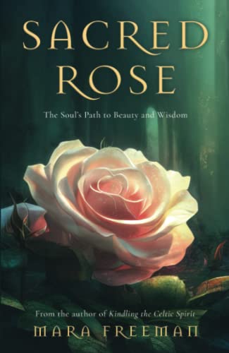 Sacred Rose: The Soul’s Path to Beauty and Wisdom Sacred Rose: The Soul’s Path to Beauty and Wisdom von Matador