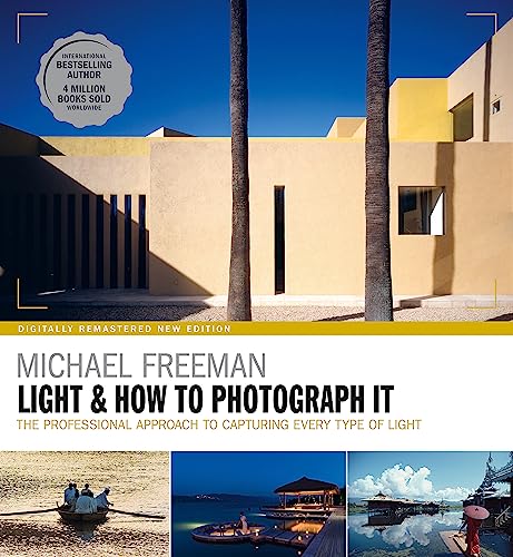 Light and How to Photograph It: The Professional Approach to Capturing Every Type of Light