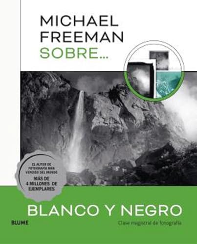 Michael Freeman sobre blanco y negro: Clase magistral de fotografía Michael Freeman sobre blanco y negro: Clase magistral de fotografía von BLUME (Naturart)