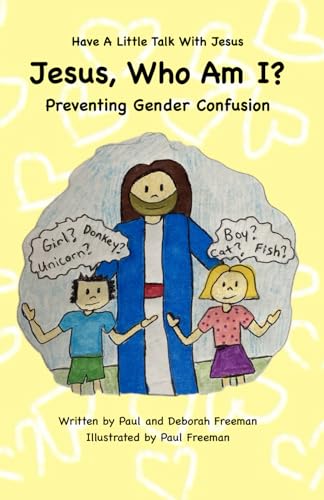 Jesus, Who Am I: Preventing Gender Confusion (Have A Little Talk With Jesus) von Independently published