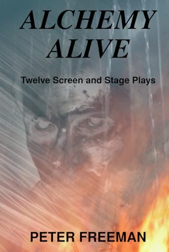 Alchemy Alive: Twelve Screen and Stage Plays von Ensilwood Publishing