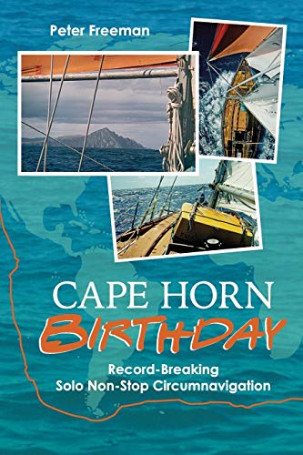 Cape Horn Birthday: Record-Breaking Solo Non-Stop Circumnavigation von Seaworthy Publications, Inc.