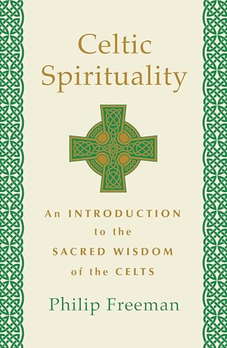 Celtic Spirituality: An Introduction to the Sacred Wisdom of the Celts Celtic Spirituality: An Introduction to the Sacred Wisdom of the Celts von St. Martin's Essentials