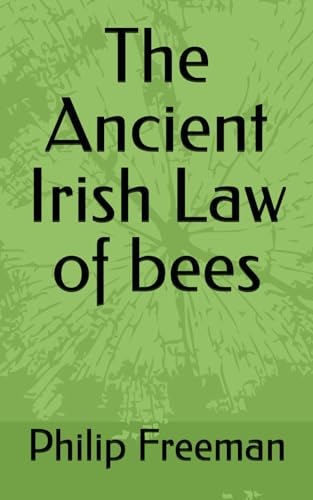The Ancient Irish Law of bees von Independently published