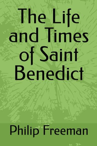 The Life and Times of Saint Benedict von Independently published