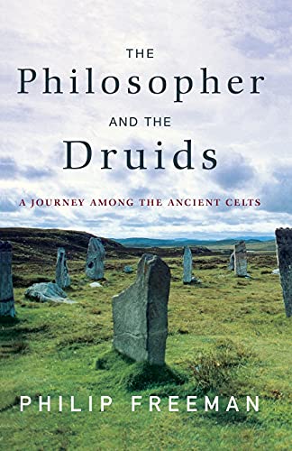 The Philosopher and the Druids: A Journey Among the Ancient Celts von Simon & Schuster