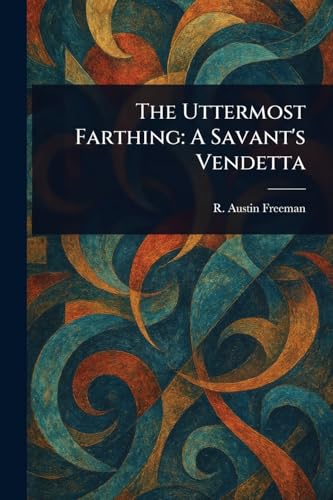 The Uttermost Farthing: A Savant's Vendetta von Anson Street Press