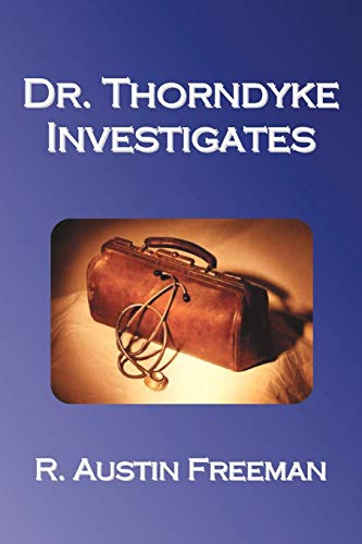 Dr. Thorndyke Investigates Dr. Thorndyke Investigates