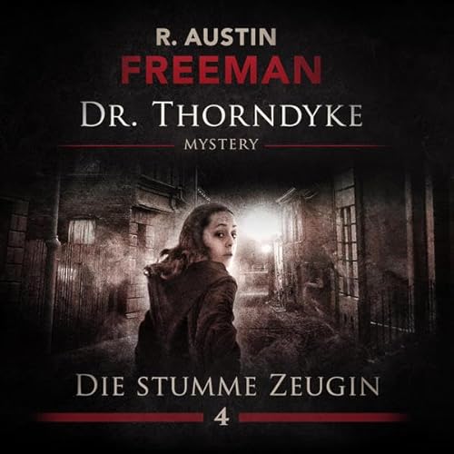 John Evelyn Thorndyke 04: Die stumme Zeugin (Dr. Thorndyke)