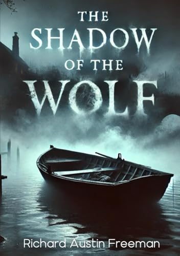 The Shadow of the Wolf (Large Print Edition): A gripping vintage crime novel of secrets, betrayal, and forensic investigation, set in a dark and ... clue and every step leads closer to the truth von Independently published