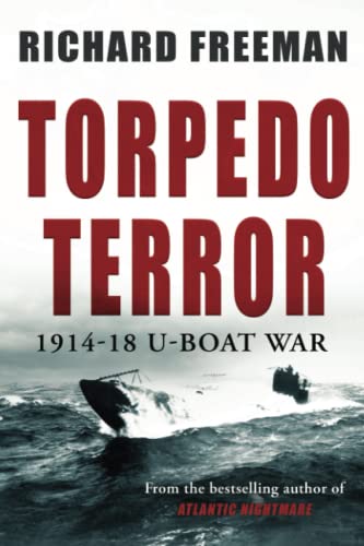 Torpedo Terror: 1914-18 U-boat war von Independently published