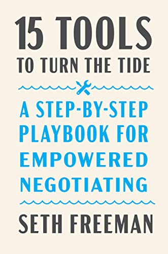 15 Tools to Turn the Tide: A Step-by-Step Playbook for Empowered Negotiating von William Morrow
