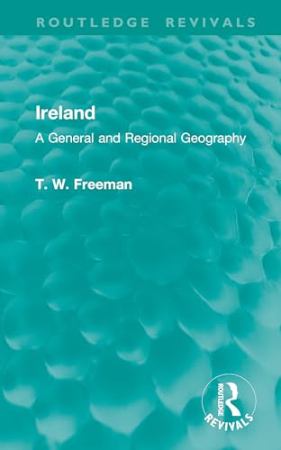 Ireland: A General and Regional Geography (Routledge Revivals) von Routledge