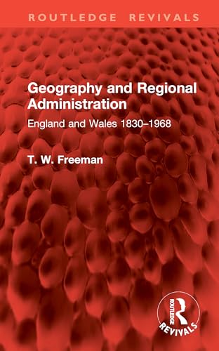 Geography and Regional Administration: England and Wales 1830-1968 (Routledge Revivals) von Routledge