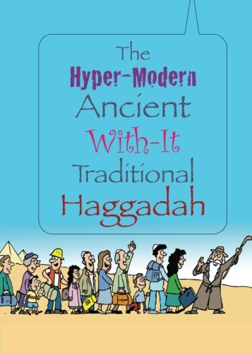 The Hyper-Modern Ancient With-It Traditional Haggadah von CreateSpace Independent Publishing Platform