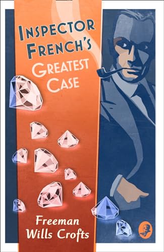 Inspector French's Greatest Case (Inspector French Mystery): An Inspector French Mystery