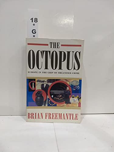 The Octopus: Europe in the Grip of Organised Crime The Octopus: Europe in the Grip of Organised Crime