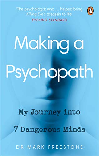 Making a Psychopath: My Journey into 7 Dangerous Minds von Ebury Press