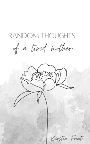 Random thoughts of a tired mother.