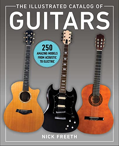 The Illustrated Catalog of Guitars: 250 Amazing Models From Acoustic to Electric von Skyhorse