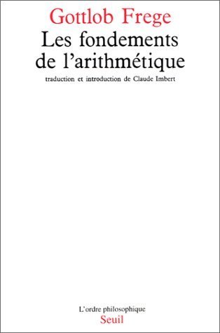 Les Fondements de l'arithmétique: Recherche logico-mathématique sur le concept de nombre von Seuil