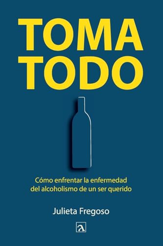 Toma todo: Cómo enfrentar la enfermedad del alcoholismo de un ser querido von Ordinal LLC