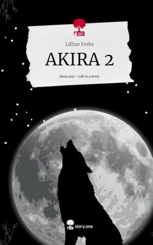 AKIRA 2. Life is a Story - story.one von story.one publishing