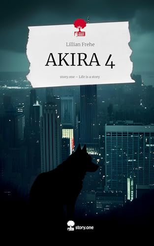 AKIRA 4. Life is a Story - story.one von story.one publishing