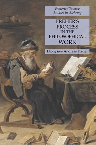 Freher's Process in the Philosophical Work: Esoteric Classics: Studies in Alchemy von Lamp of Trismegistus