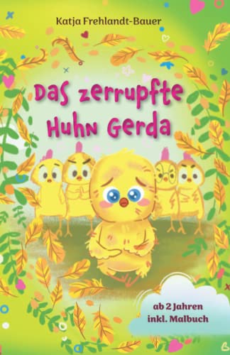Das zerrupfte Huhn Gerda: Ein warmherziges Bilderbuch über Mobbing für Kindergartenkinder und Grundschüler. Inkl. Malbuch von Independently published