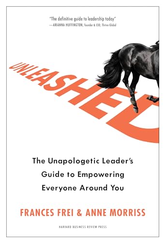 Unleashed: The Unapologetic Leader's Guide to Empowering Everyone Around You von Harvard Business Review Press