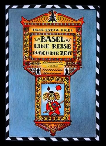 Basel - Eine Reise durch die Zeit: Eine illustrierte Geschichte des Kantons Basel-Stadt